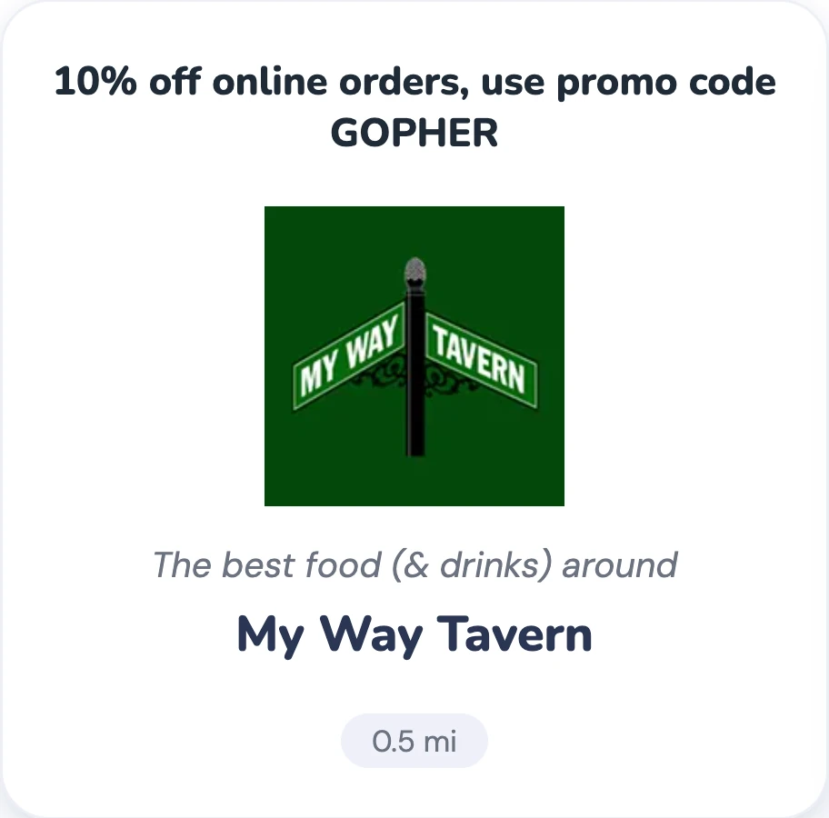 The My Way Tavern deal card: 10% off online orders, use promo code GOPHER, 0.5 mi