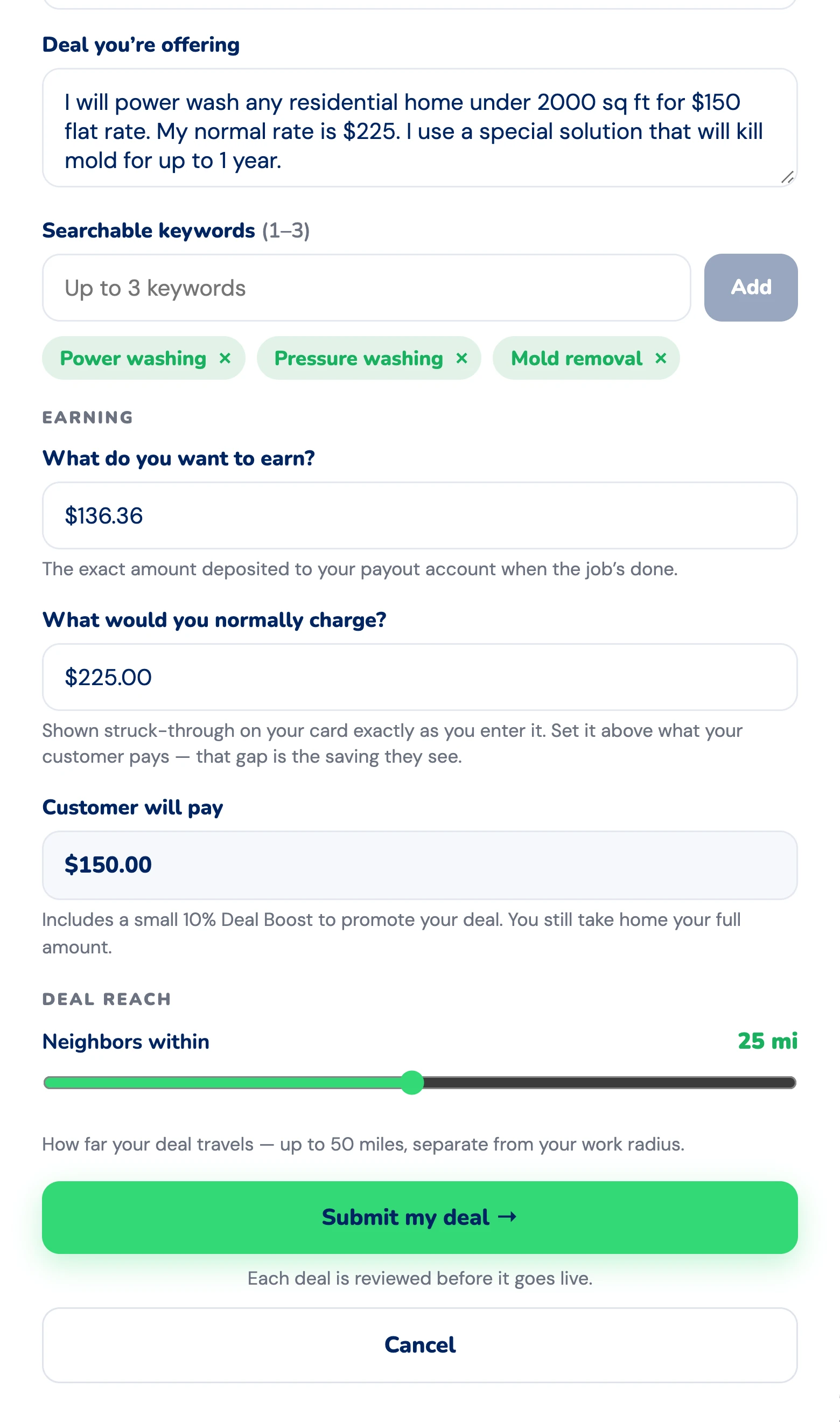 Normally $225, customer will pay $150.00 including the 10% Deal Boost, 25 mile reach, Submit my deal